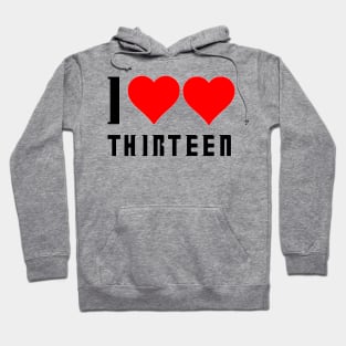 I Love Love Thirteen Hoodie